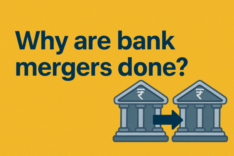 बैंक मर्जर क्यों किए जाते हैं? फायदे क्या हैं? – सरल और समझने योग्य ब्लॉग